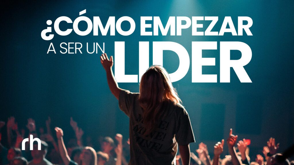 como empezar a ser un lider
